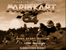 a screenshot of mario kart n64 theme slowed from 1996