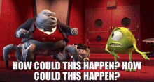 Monsters Inc Mr Waternoose GIF - Monsters Inc Mr Waternoose How Could This Happen GIFs