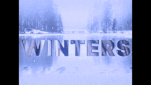 the word winters is displayed in front of a snowy lake
