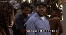 Ice Cube Hoes Gotta Eat Too GIF - Ice Cube Hoes Gotta Eat Too Boyz N The Hood GIFs