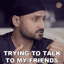 Trying To Talk To My Friends Bhajji GIF - Trying To Talk To My Friends Bhajji Harbhajan Singh GIFs
