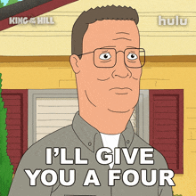 a cartoon of a man with glasses says i 'll give you a four