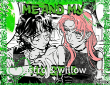 a black and white drawing of two girls with the words " me and my astro & willow " on the bottom