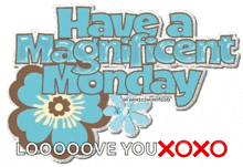 Have A Magnificent Monday Flowers GIF