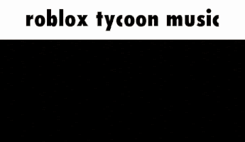 music #roblox #tycoonmusic #2017
