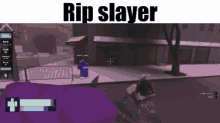 Rip Slayer GIF - Rip Slayer GIFs
