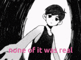 Omori None Of It Was Real GIF - Omori None Of It Was Real Not Real GIFs