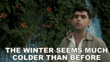 The Winter Seems Much Colder Than Before Aaron Frazer GIF - The Winter Seems Much Colder Than Before Aaron Frazer Bad News Song GIFs