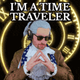 a man wearing a wig and sunglasses with the words i 'm a time traveler