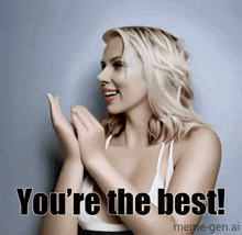 a woman applauds with the words you 're the best on the bottom