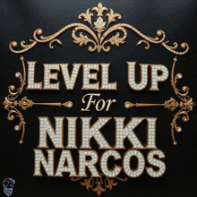a sign that says level up for nikki narcos with diamonds on it