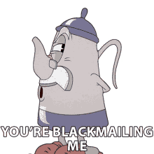 youre blackmailing me elder kettle the cuphead show you got me blackmailed im being blackmailed by you