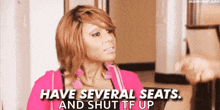 Have Several Seats Sit Down Bitch GIF - Have Several Seats Sit Down Bitch Tamar Braxton GIFs