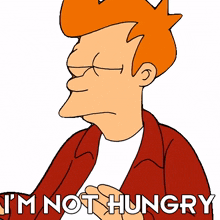 i%27m not hungry fry billy west futurama i%27m not feeling hungry