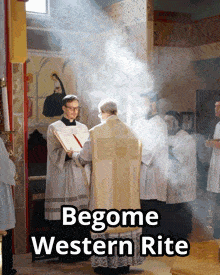 a group of priests are gathered in a church with the words begone western rite written on the bottom