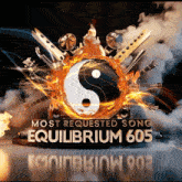 a poster that says most requested song equilibrium 605 on it