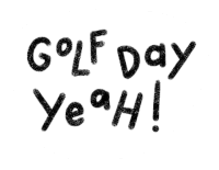 a white background with the words golf day yeah written on it