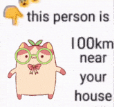 a picture of a cat wearing glasses and a bow is next to the words this person 41 km near your home