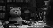 Ted You Got A Lot Of Problems Dont You GIF - Ted You Got A Lot Of Problems Dont You You Got A Lot Of Problems GIFs