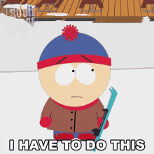 I Have To Do This Stan Marsh GIF - I Have To Do This Stan Marsh South Park GIFs