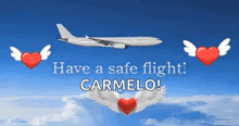 a plane with wings and hearts flying in the sky with the words have a safe flight carmelo