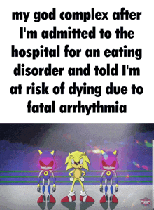 a cartoon of sonic the hedgehog with the words " my god complex after i m admitted to the hospital for an eating disorder "