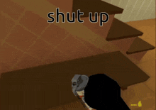 a screenshot of a video game with the words shut up