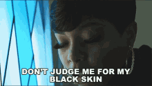 Dont Judge Me For My Black Skin Vonnie D GIF