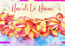 Han Oli La Hanan Hawaiian Birthday GIF - Han Oli La Hanan Hawaiian Birthday GIFs