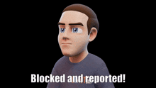 a cartoon man wearing sunglasses with the words blocked and reported