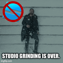 a man standing in the snow with the words studio grinding is over on the bottom