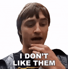 i dont like them danny mullen im not a fan of them im not fond of them they dont appeal to me i dont like them danny mullen im not a fan of them im not fond of them they dont appeal to me