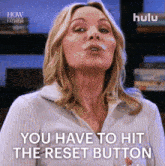 You Have To Hit The Reset Button Sophie GIF - You Have To Hit The Reset Button Sophie How I Met Your Father GIFs