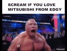 Edgy Mitsubishi GIF - Edgy Mitsubishi Scream If You Love GIFs