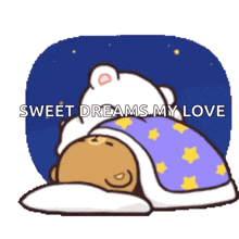 a cartoon of a bear sleeping with the words sweet dreams my love