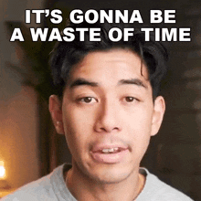 Its Gonna Be A Waste Of Time Matty GIF - Its Gonna Be A Waste Of Time Matty Cajun Koi Academy GIFs