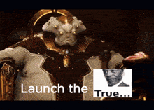 a picture of a man with the words launch the true behind him