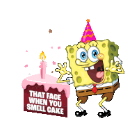 a cartoon of spongebob next to a cake that says that face when you smell cake