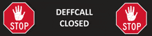 a stop sign with a hand on it and the words deffcall closed below it