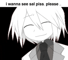 a black and white drawing of a person with the words " i wanna see sal piss please "