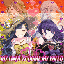a picture of three anime girls with the words my wife is home my wifes
