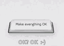 Make Everything Ok Button Ok GIF - Make Everything Ok Button Ok Okay GIFs