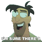 a cartoon character says i 'm sure there 's in front of a white background