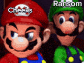 a cartoon of mario and luigi with the words cheeks and ransom