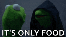 kermit the frog and darth vader are standing next to each other with the words `` it 's only food '' behind them .