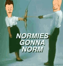 Normies Gonna Norm Normies GIF - Normies Gonna Norm Normies Dank Memes GIFs