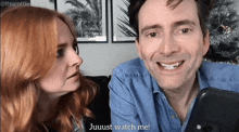 a man and a woman are sitting next to each other and the woman is saying juuust watch me