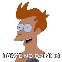 I Have No Opinion Fry Sticker - I Have No Opinion Fry Futurama Stickers