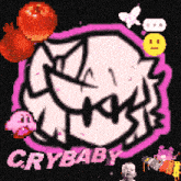 a picture of a cartoon character with the words crybaby written on it