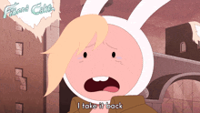 I Take It Back Fionna Campbell GIF - I Take It Back Fionna Campbell Adventure Time Fionna And Cake GIFs